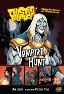 Vampire Hunt: Book 7 di Dan Jolley edito da GRAPHIC UNIVERSE