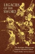 Friday Legacies of the Sword Pap di Karl F. Friday, Seki Humitake edito da UNIV OF HAWAII PR