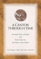 A  Canyon through Time di Jon Erlandson edito da The University of Utah Press