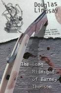 The Long Midnight Of Barney Thomson (book 1) di Douglas Lindsay edito da Long Midnight Publishing