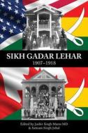 Sikh Gadar Lehar 1907-1918 di Jasbir Singh Mann MD edito da Shri Guru Granth Sahib Foundation