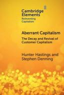 Aberrant Capitalism di Stephen Denning, Hunter Hastings edito da Cambridge University Press