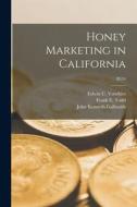 Honey Marketing in California; B554 di John Kenneth Galbraith edito da LIGHTNING SOURCE INC