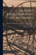 Selected Bibliography on Soil Mechanics edito da LIGHTNING SOURCE INC
