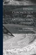 Hindu Chronology and Antediluvian History di Samuel Richard Bosanquet, Alexander Hamilton edito da LEGARE STREET PR