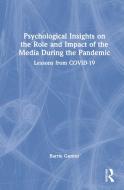 Psychological Insights On The Role And Impact Of The Media During The Pandemic di Barrie Gunter edito da Taylor & Francis Ltd