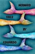 Mermaid Tails by Eduardo: College Ruled Composition Book Diary Lined Journal di Lacy Lovejoy edito da INDEPENDENTLY PUBLISHED