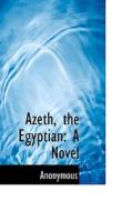 Azeth, The Egyptian di Anonymous edito da Bibliolife