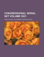 Congressional Serial Set Volume 3831 di United States Government Office edito da Rarebooksclub.com