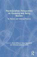Psychoanalytic Perspectives on Knowing and Being Known edito da Taylor & Francis Ltd