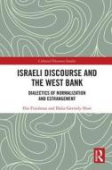 Israeli Discourse and the West Bank di Elie (The Harry S. Truman Research Institute for the Advancement of Peace Friedman edito da Taylor & Francis Ltd