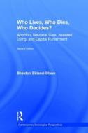 Who Lives, Who Dies, Who Decides? di Sheldon Ekland-Olson edito da Taylor & Francis Ltd