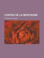 Contes De La Montagne di Erckmann-Chatrian edito da Rarebooksclub.com