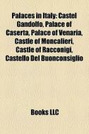 Palaces In Italy: Castel Gandolfo, Palac di Books Llc edito da Books LLC, Wiki Series
