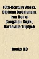 10th-century Works: Diploma Ottonianum, di Books Llc edito da Books LLC, Wiki Series