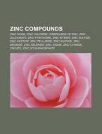 Zinc Compounds: Zinc Oxide, Zinc Chlorid di Books Llc edito da Books LLC, Wiki Series