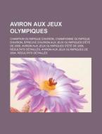 Aviron Aux Jeux Olympiques: Aviron Aux J di Livres Groupe edito da Books LLC, Wiki Series