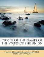 Origin Of The Names Of The States Of The edito da Nabu Press