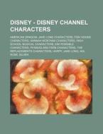 Disney - Disney Channel Characters: Amer di Source Wikia edito da Books LLC, Wiki Series