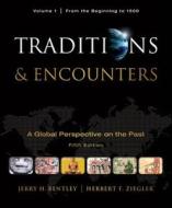 Traditions & Encounters, Volume 1 with Connect Plus 1-Term Access Card di Jerry Bentley, Herbert Ziegler edito da McGraw-Hill Education