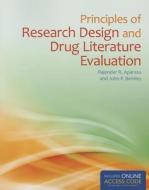 Principles of Research Design and Drug Literature Evaluation di Rajender R. Aparasu edito da Jones and Bartlett