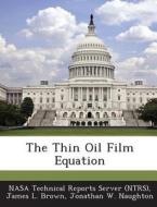 The Thin Oil Film Equation di James L Brown, Jonathan W Naughton edito da Bibliogov