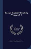 Chicago Seminary Quarterly, Volumes 4-5 edito da CHIZINE PUBN