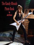 The Randy Rhoads Photo Book di Jett Black edito da Lulu.com