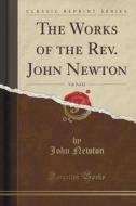 The Works Of The Rev. John Newton, Vol. 9 Of 12 (classic Reprint) di John edito da Forgotten Books