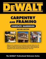 Dewalt Carpentry and Framing Complete Handbook di Gary Brackett edito da DEWALT