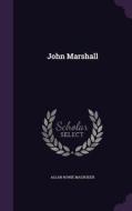 John Marshall di Allan Bowie Magruder edito da Palala Press
