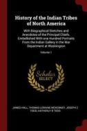 History of the Indian Tribes of North America: With Biographical Sketches and Anecdotes of the Principal Chiefs. Embelli di James Hall, Thomas Loraine McKenney, Joseph Z. Todd edito da CHIZINE PUBN