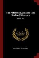 The Peterhead Almanac (and Buchan) Directory; Volume 1853 di Directories -. Peterhead edito da CHIZINE PUBN