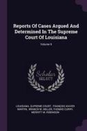 Reports of Cases Argued and Determined in the Supreme Court of Louisiana; Volume 9 di Louisiana Supreme Court edito da CHIZINE PUBN