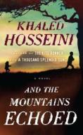 And the Mountains Echoed di Khaled Hosseini edito da THORNDIKE PR