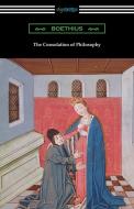 The Consolation of Philosophy di Boethius edito da DIGIREADS.COM