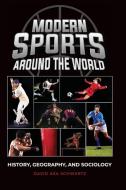 Modern Sports Around The World di David Asa Schwartz edito da ABC-CLIO
