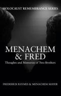 Menachem & Fred: Thoughts and Memories of Two Brothers di Frederick Raymes, Menachem Mayer edito da AMBERLEY PUB