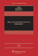 The Law of Intellectual Property, Fourth Edition di Nard, Craig Allen Nard, Michael J. Madison edito da Aspen Publishers