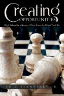 Creating Opportunities di Eric Jr Stanberry edito da Xlibris Corporation