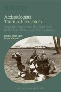 Archaeologists, Tourists, Interpreters di Rachel (Lecturer in Classics Mairs, Maya Muratov edito da Bloomsbury Publishing PLC
