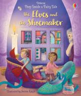 Peep Inside A Fairy Tale The Elves And The Shoemaker di Anna Milbourne edito da Usborne Publishing Ltd