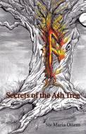 Secrets of the Ash Tree di Siv Maria Ottem edito da AUTHORHOUSE