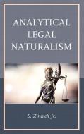 Analytical Legal Naturalism di S. Zinaich edito da Rowman & Littlefield