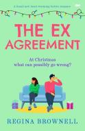The Ex Agreement: A Brand New Heart-Warming Festive Romance di Regina Brownell edito da BLOODHOUND BOOKS