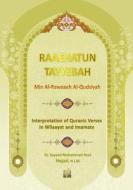 Raaehatun Tayyebah: Interpretation of Quranic Verses in Wilaayat and Imamate di Sayyed Mohammad Reza Hejazi, Dr Sayyed Mohammad Reza Hejazi H. I. M. edito da Createspace