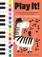 Play It! Jazz and Folk Songs: A Superfast Way to Learn Awesome Songs on Your Piano or Keyboard di Jennifer Kemmeter, Antimo Marrone edito da GRAPHIC ARTS BOOKS