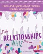 Relationships Whiz: Facts and Figures about Families, Friends, and Feelings di Elizabeth Raum edito da CAPSTONE PR