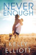 Never Enough di Kelly Elliott edito da MONTLAKE ROMANCE