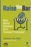 Raise the Bar di Lawrence J. Fox edito da TradeSelect